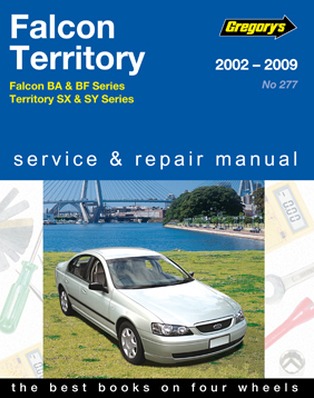 Image for Ford Falcon Fairmont Fairlane BA & BF 2002-08 Territory SX & SY 2004-09 (04277) Gregory's Automotive Repair Manual