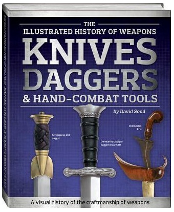 Image for Knives, Daggers and Hand-Combat Tools: The Illustrated History of Weapons