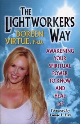 Image for The Lightworker's Way: Awakening Your Spiritual Power to Know and Heal