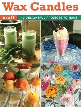 Image for Wax Candles: 10 Delightful Projects to Make