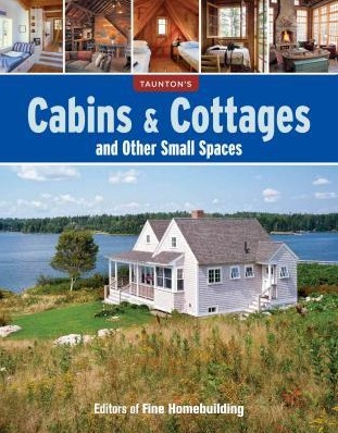 Image for Cabins and Cottages and Other Small Spaces