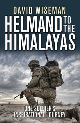 Image for Helmand to the Himalayas: One Soldier's Inspirational Journey
