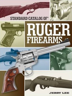 Standard Catalog of Ruger Firearms Image for Standard Catalog of Ruger Firearms