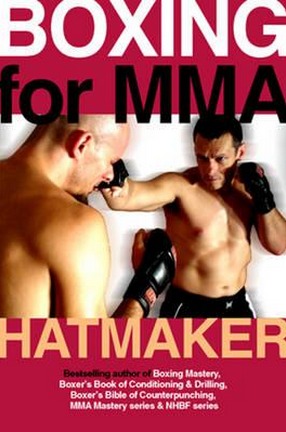 Image for Boxing for MMA: Building the Fistic Edge in Competition & Self-Defense for Men & Women