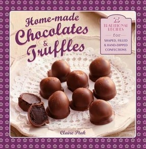 Image for Home-Made Chocolates & Truffles: 25 Traditional Recipes for Shaped, Filled & Hand-Dipped Confections
