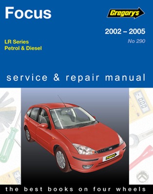 Image for Ford Focus LR Series Petrol & Diesel 2002-2005 (04290) Gregory's Automotive Repair Manual
