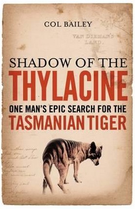 Image for Shadow of the Thylacine: One Man's Epic Search for the Tasmanian Tiger