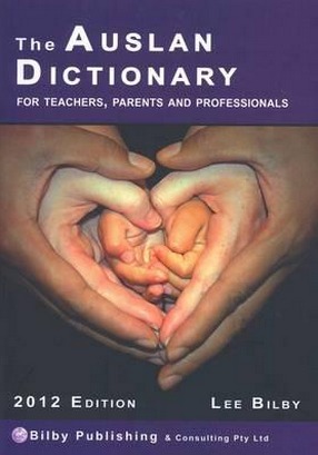 Image for The Auslan Dictionary: For Teachers, Parents and Professionals 2012 Edition *** No copies left *** ***Temporarioly Out Of Stock***