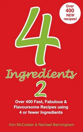 Image for 4 Ingredients 2 : Over 400 Fast, Fabulous and Flavoursome Recipes Using 4 or Fewer Ingredients