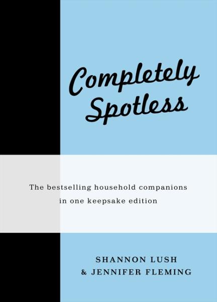 Image for Completely Spotless: The Bestselling Household Companions in One Keepsake Edition