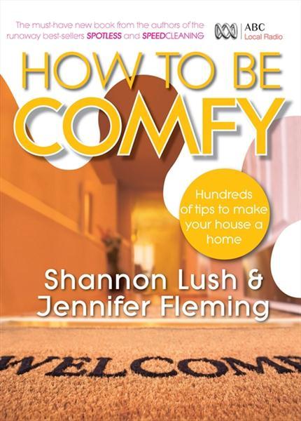 Image for How To Be Comfy: Hundreds of Tips to Make Your House a Home
