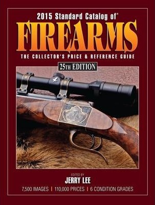 Image for 2015 Standard Catalog of Firearms 25E The Collector's Price & Reference Guide