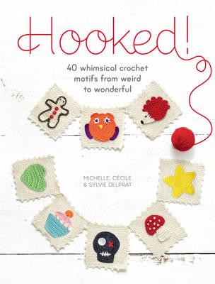 Image for Hooked!: 40 Whimsical Crochet Motifs from Weird to Wonderful