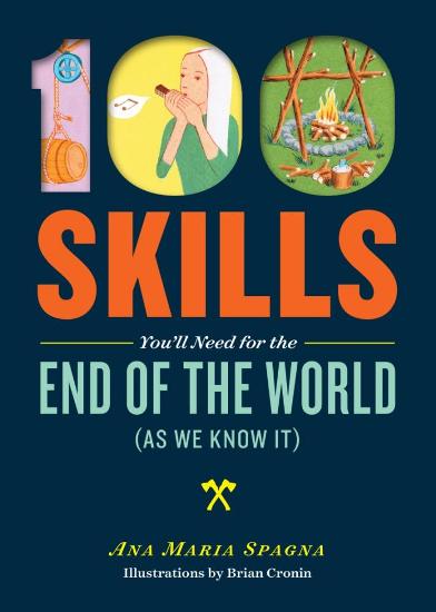 Image for 100 Skills for the End of the World as We Know it
