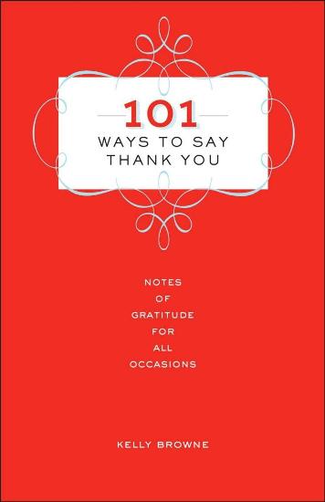 Image for 101 Ways to Say Thank You: Notes of Gratitude for All