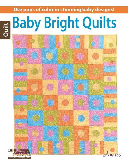 Image for Baby Bright Quilts: Use Pops of Color in Stunning Baby Designs!