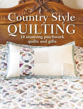Image for Country Style Quilting: 14 Stunning Patchwork Quilts and Gifts