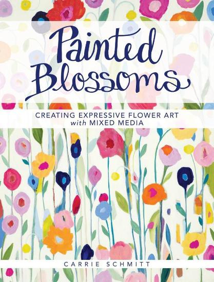 Image for Painted Blossoms: Creating Expressive Flower Art with Mixed Media