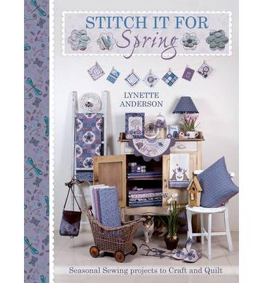 Image for Stitch it for Spring: Seasonal Sewing Projects to Craft and Quilt