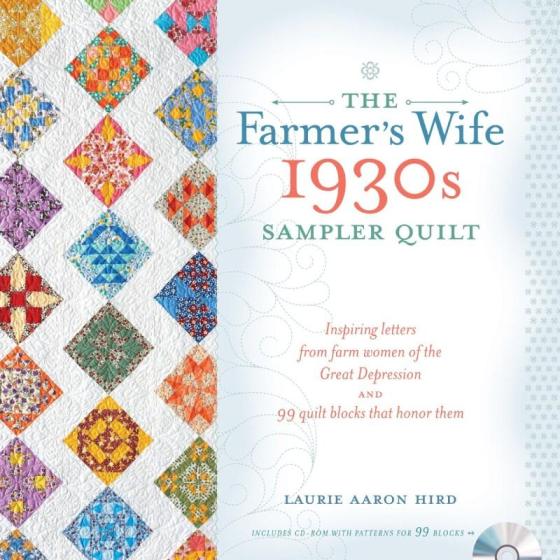 Image for The Farmer's Wife 1930s Sampler Quilt: Inspiring Letters from Farm Women of the Great Depression and 99 Quilt Blocks That Honor Them