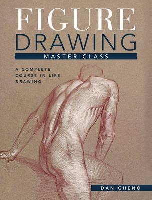Image for Figure Drawing Master Class: Lessons in Life Drawing