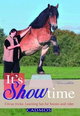 Image for It's Showtime: Circus Tricks: Learning Fun for Horses and Riders