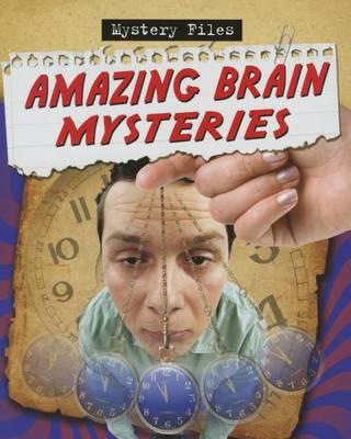 Image for Amazing Brain Mysteries # Mystery Files
