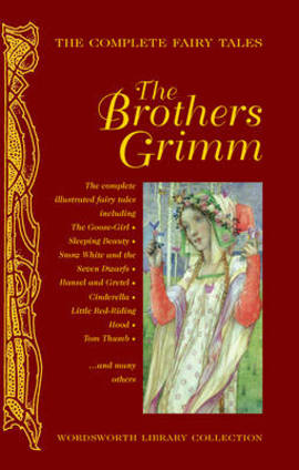 Image for The Complete Illustrated Fairy Tales of the Brothers Grimm