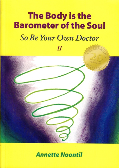 Image for The Body is the Barometer of the Soul: So be Your Own Doctor II