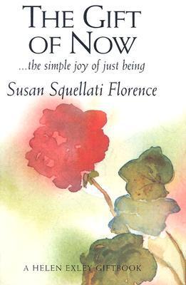 Image for The Gift of Now: The simple joy of just being
