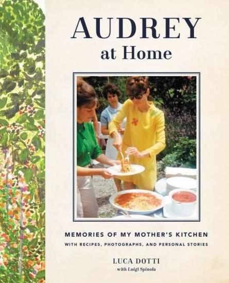Image for Audrey at Home: Memories of My Mother's Kitchen with Recipes, Photographs and Personal Stories about Audrey Hepburn