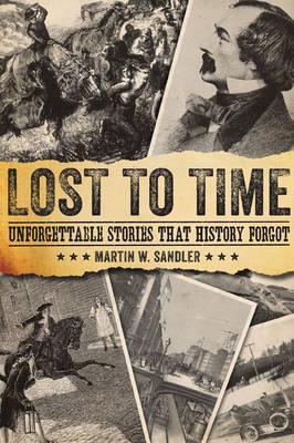 Image for Lost to Time: Unforgettable Stories That History Forgot