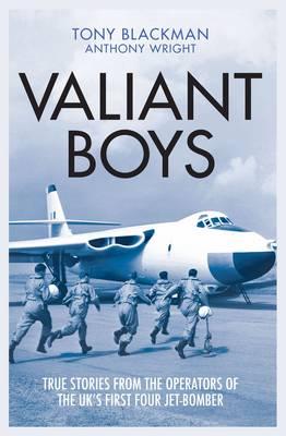 Image for Valiant Boys: True Stories from the Operators of the UK's First Four-Jet Bomber