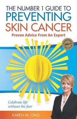 Image for The Number 1 Guide to Preventing Skin Cancer: Proven Advice from an Expert