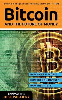 Bitcoin and the Future of Money: How does it work? How do you invest? How Risky is it? Image for Bitcoin and the Future of Money: How does it work? How do you invest? How Risky is it?