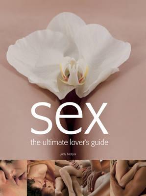 Image for Sex : The Ultimate Lover's Guide