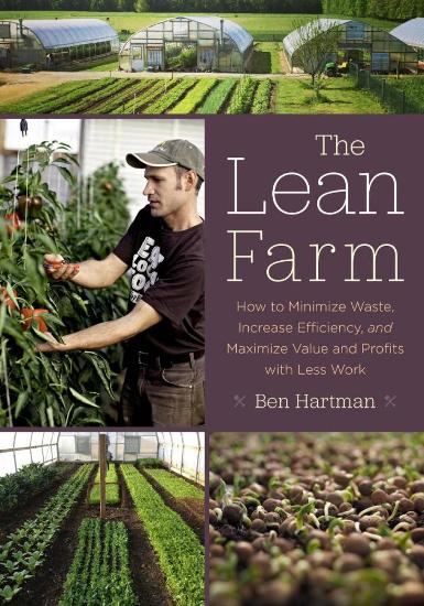 The Lean Farm: How to Minimize Waste, Increase Efficiency, and Maximize Value and Profits with Less Work *** TEMPORARILY OUT OF STOCK *** Image for The Lean Farm: How to Minimize Waste, Increase Efficiency, and Maximize Value and Profits with Less Work *** TEMPORARILY OUT OF STOCK ***