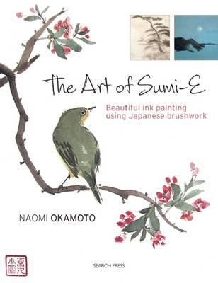 Image for The Art of Sumi-E: Beautiful Ink Painting Using Japanese Brushwork