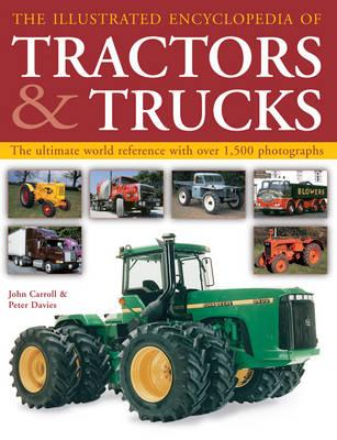 Image for The Illustrated Encyclopedia of Tractors and Trucks: The Ultimate World Reference With Over 1,500 Photographs *** TEMPORARILY OUT OF STOCK ***