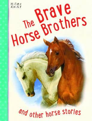 Image for The Brave Horse Brothers and other horse stories