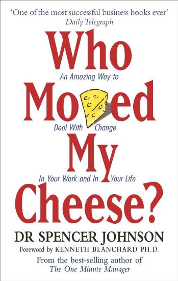 Image for Who Moved My Cheese? An Amazing Way to Deal with Change in Your Work and in Your Life