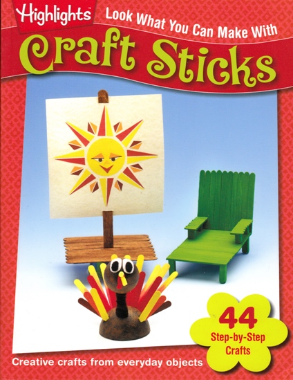 Image for Look What You Can Make with Craft Sticks: 44 Step-by-Step Crafts