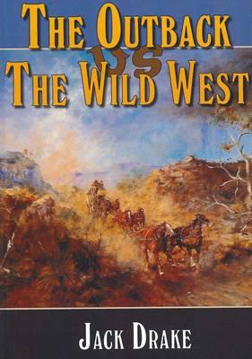 Image for The Outback Vs the Wild West : Sequel to The Wild West in Australia and America