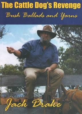 Image for The Cattle Dog's Revenge: Bush Ballads and Yarns