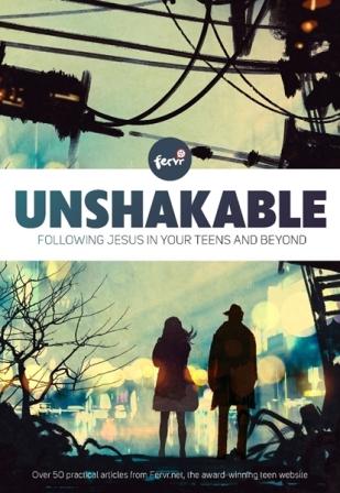 Image for Unshakable: Following Jesus in your teens and beyond
