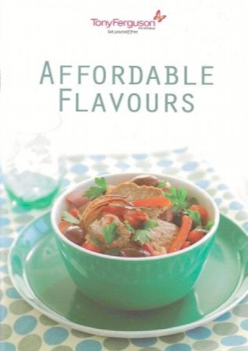 Tony Ferguson's Affordable Flavours Low GI, Good Carb Recipes [used book]