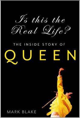 Is This The Real Life? The Untold Story Of Queen [used book]