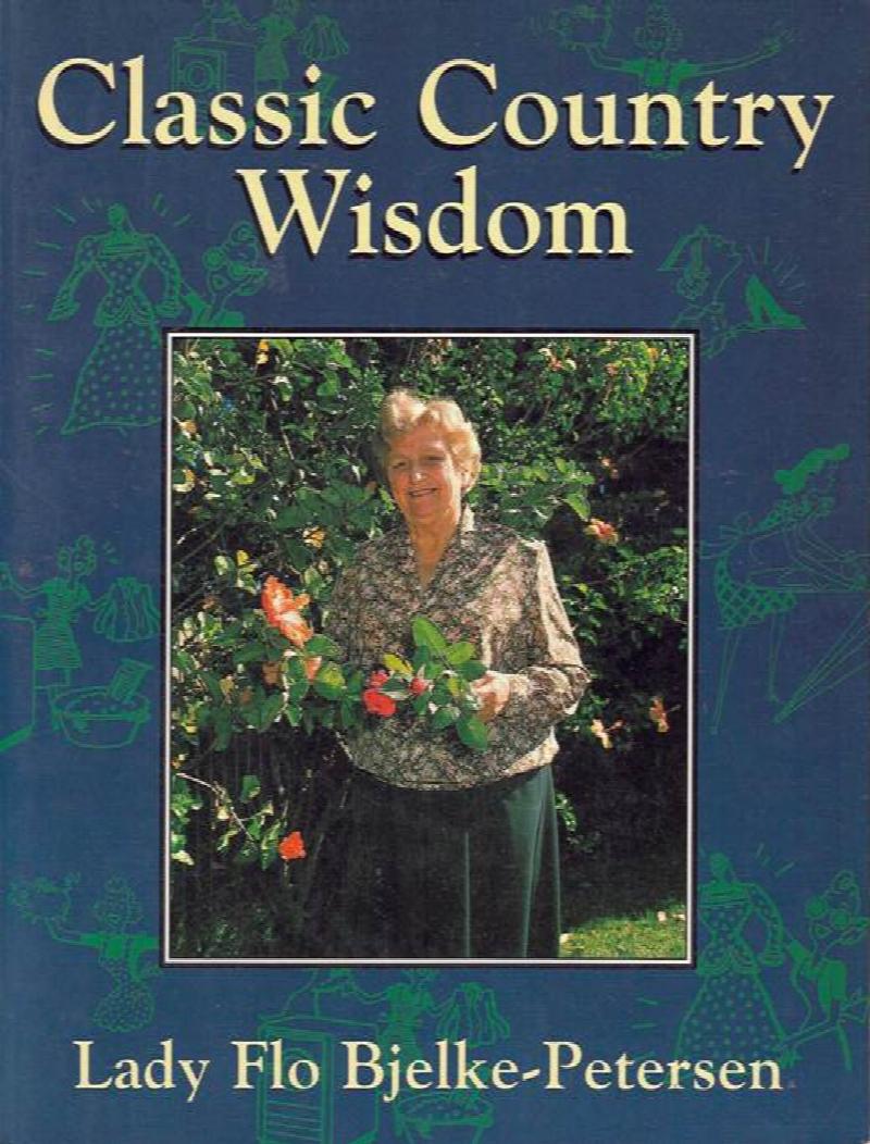 Country Wisdom and Know-How: Everything You Need to Know to Live Off Country Wisdom and Know-How: Everything You Need to Know to Live Off
