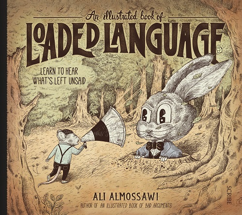 An Illustrated Book of Loaded Language : Learn to hear what's left unsaid
