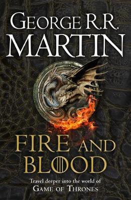 Image for Fire and Blood : 300 Years Before a Game of Thrones (A Targaryen History)